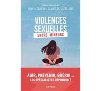 Violences sexuelles entre mineurs: Agir, prévenir, guérir... Les spécialistes répondent
