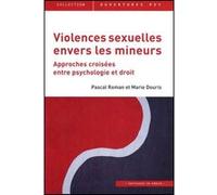 Violences sexuelles envers les mineurs Pascal Roman (Auteur), Marie Douris (Auteur)