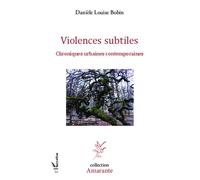 Violences subtiles Chroniques urbaines contemporaines - Danièle Louise Bobin - L'harmattan - broché - Roman