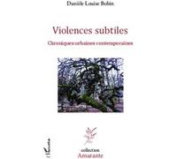Violences subtiles Chroniques urbaines contemporaines - Danièle Louise Bobin - L'harmattan - broché - Roman