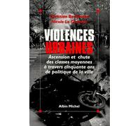 Violences urbaines. Ascencion et chute des classes moyennes à travers 50 ans de politique de la ville
