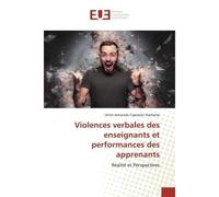 Violences verbales des enseignants et performances des apprenants Réalité et Perspectives - Ulrich Armando Capistran Hacheme - Universitaires Europeennes - broché - Livre