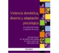 Violencia Doméstica, Divorcio Y Adaptación Psicológica - Cantón Cortés, David, Justicia Díaz, María Dolores, Cortés Arboleda, María del Rosario, Cantón Duarte, José Cantón Cortés, David, Justicia Díaz