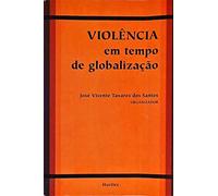 Violencia Em Tempo De Globalizaçao (Em Portuguese do Brasil)