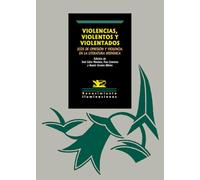 Violencias, violentos y violentados: ecos de opresión y violencia en la literatura hispánica