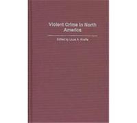 Violent Crime in North America, CRIMINAL JUSTICE HISTORY
