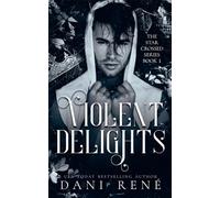 Violent Delights: A Dark Mafia, Romeo & Juliet Retelling