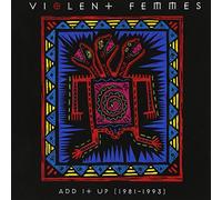 Violent Femmes - Add It Up (1981-1993)