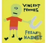 Violent Femmes - Freak Magnet + 3