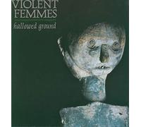 Violent Femmes - Hallowed Ground