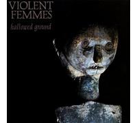 Violent Femmes - Hallowed Ground [Compact Discs]