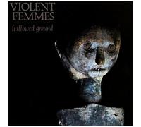Violent Femmes - Hallowed Ground [Compact Discs]