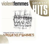 Violent Femmes - Permanent Record: The Very Best of Violent Femmes