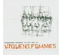 Violent Femmes - Permanent Record: The Very Best of Violent Femmes