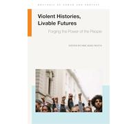 Violent Histories, Livable Futures: Forging the Power of the People