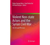 Violent Non-State Actors And The Syrian Civil War