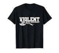 Violent Quand C'est nécessaire Viking T-Shirt