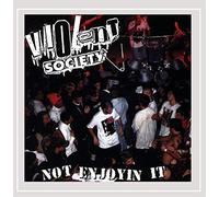 Violent Society - Not Enjoyin It