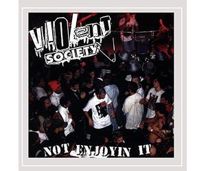 Violent Society - Not Enjoyin It