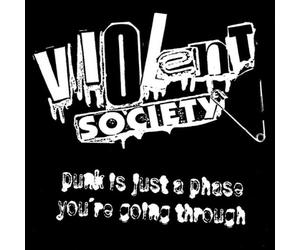 Violent Society - Punk is Just a Phase You're Go [Import]