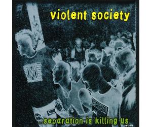 Violent Society - Seperation is Killing Us [Import]