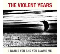 Violent Years - I Blame and You. [Import]