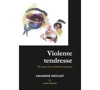 Violente tendresse: Plus jamais nous ne fermerons nos gueules