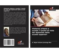 Violenza Urbana E Scuole: Il Punto Di Vista Dei Diplomati Delle Scuole Superiori