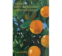 Violet Bent Backwards Over the Grass by Lana Del Rey NEUF