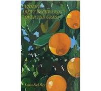 Violet Bent Backwards Over the Grass by Lana Del Rey NEUF