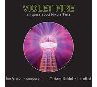 Violet Fire Orchestr - Gibson: Violet Fire - An Opera About Nikola Tesla [Cd]