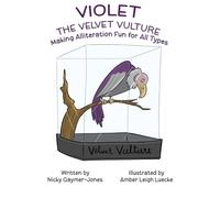 Violet the Velvet Vulture: Books for Early Readers, Making Alliteration Fun!