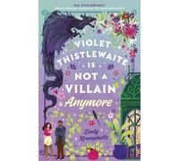 Violet Thistlewaite is Not a Villain Anymore: A charming, must-read 2026 cosy fantasy romance debut with grumpy/sunshine vibes, small-town magic, and heartwarming second chances