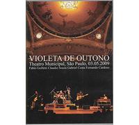 Violeta De Outono - Theatro Municipal, Säo Paulo, 03.05.2009