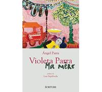 Violeta Parra - Ma mère