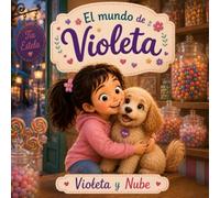 Violeta y Nube: Una historia sobre amistad, dulces momentos y el amor que nos hace únicos.
