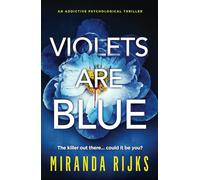 Violets Are Blue: an addictive psychological thriller