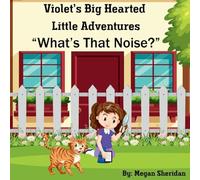 Violet's Big Hearted Little Adventures "What's That Noise?"