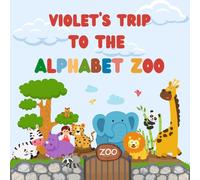 Violet's trip to the Alphabet Zoo: Personalised Children's Book (Girl 1)