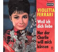Violetta Ferrari - FERRARI, VIOLETTA / Weil ich dich liebe / Nur der Charlie will mich küssen / MUSIC MADE IN BERLIN / Bildhülle / DECCA # D 19 377 / 19377 / Deutsche Pressung / 7" Vinyl Single Schallplatte / Addy Flor und sein Orchester /
