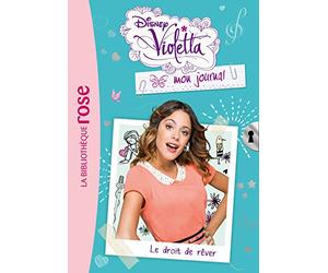 Violetta mon journal 04 - Le droit de rêver
