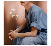 Violetta Parisini – Alles Bleibt