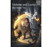 Violetta und Lucky: Das Siebte Tor(Comics für Kinder)