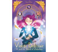 Violette Belléclair and the Wand of Ombrelune: Book One of the Violette Belléclair Fantasy Series