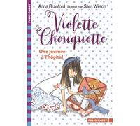 Violette Chouquette Anna Branford (Auteur), Anne Krief (Traduction), Sam Wilson (Illustration)