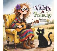 Violette et Pistache: Une mystérieuse histoire de liberté et de tolérance.