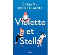 Evelyne Bloch-Dano – Violette et Stella – Roman – Broché