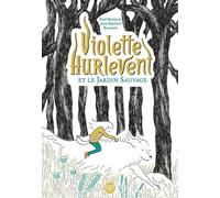 Violette Hurlevent - Violette Hurlevent Et Le Jardin Sauvage