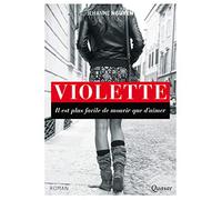 Violette : Il est plus facile de mourir que d'aimer