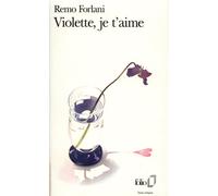 Violette, je t'aime - Remo Forlani - Gallimard - Poche - Livre